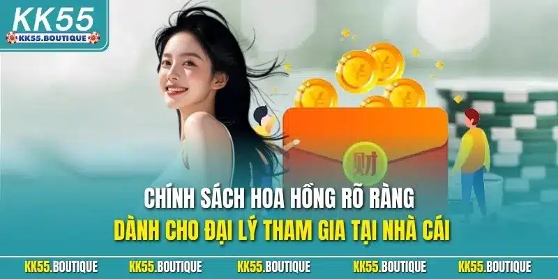 Chính sách hoa hồng rõ ràng dành cho đại lý tham gia tại nhà cái