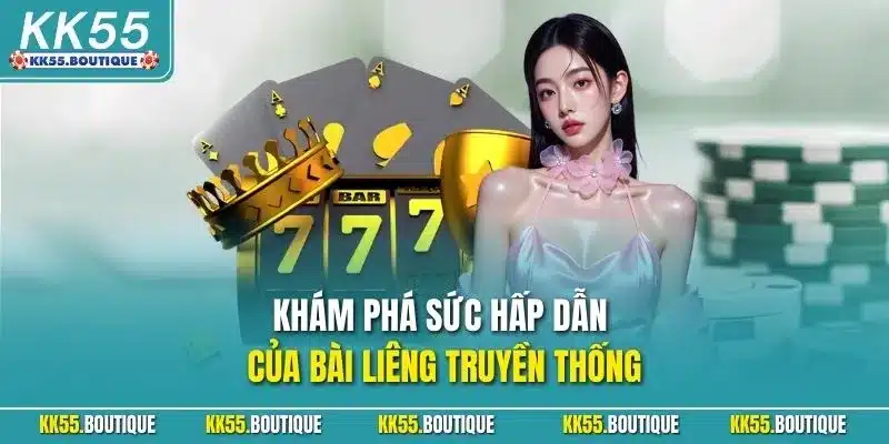 Khám phá sức hấp dẫn của bài liêng truyền thống